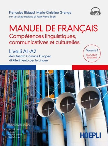 Manuel de fran&ccedil;ais. Comp&eacute;tences linguistiques, communicatives et culturelles. Livelli A1-A2 del Quadro Comune Europeo di riferimento per le lingue