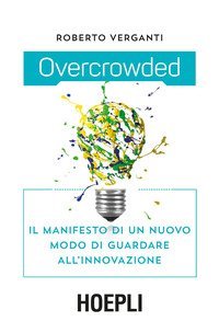 Overcrowded. Il manifesto di un nuovo modo di guardare all'innovazione