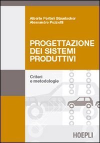 Progettazione dei sistemi produttivi - Criteri e metodologie