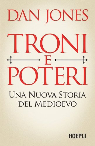 Troni e poteri. Una nuova storia del Medioevo