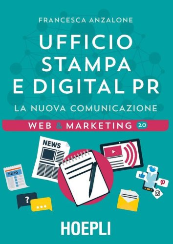 Ufficio Stampa e digital PR. La nuova comunicazione