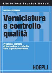 Verniciatura e controllo qualit&agrave;. Propriet&agrave;, tecniche di lavorazione e controllo delle superfici verniciate