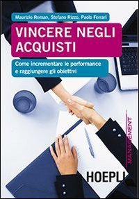 Vincere negli acquisti - Come incrementare le performance e raggiungere gli obiettivi