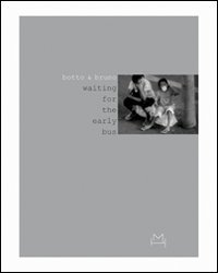 Botto & Bruno waiting for the early bus - Ediz. italiana e inglese