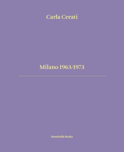 Milano 1963/1973. Ediz. italiana e inglese