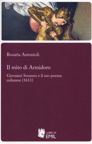 Il mito di Armidoro. Giovanni Soranzo e il suo poema milanese (1611)