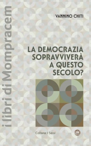 La democrazia sopravviver&agrave; a questo secolo?