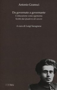 Da governato a governante. L'educazione come egemonia. Scritti dei &laquo;Quaderni del carcere&raquo;