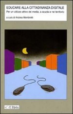 Educare alla cittadinanza digitale - Per un utilizzo attivo dei media, a scuola e nel territorio
