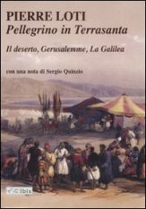 Pellegrino in Terrasanta - Il deserto, Gerusalemme, la Galilea
