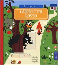 Cappuccetto Rosso. Storie animate