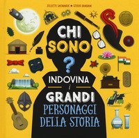 Chi sono? Indovina i grandi personaggi della storia