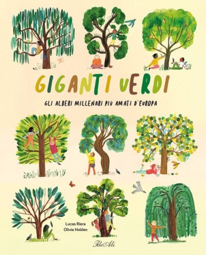 Giganti verdi. Gli alberi millenari pi&ugrave; amati d'Europa