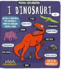 I dinosauri. Piccoli esploratori