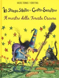 Il mostro della foresta oscura. La strega Sibilla e il gatto Serafino