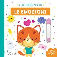 Le emozioni. Il mio libro animato