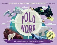 Polo Nord-Polo Sud. Da Polo a Polo: un libro girevole
