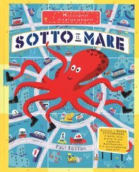 Sotto il mare. Missione esploratore