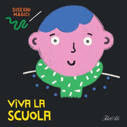Viva la scuola. Disegni magici