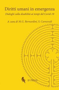 Diritti umani in emergenza. Dialoghi sulla disabilit&agrave; ai tempi del Covid-19