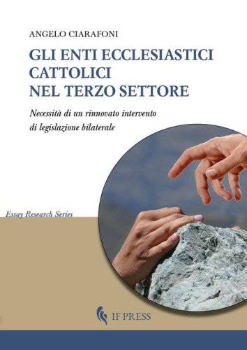 Gli enti ecclesiastici cattolici nel Terzo settore. Necessit&agrave; di un rinnovato intervento di legislazione bilaterale