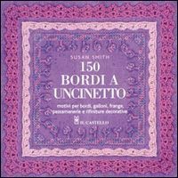 Centocinquanta bordi a uncinetto