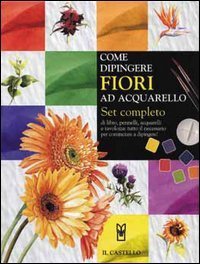 Come dipingere fiori ad acquarello - Set completo