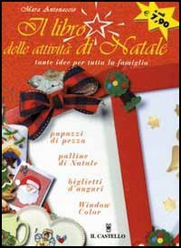 Il libro delle attivit&agrave; di Natale. Tante idee per tutta la famiglia