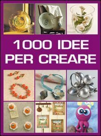 Mille idee per creare