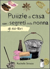 Pulizie di casa con i segreti della nonna