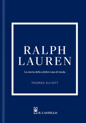 Ralph Lauren. La storia della celebre casa di moda