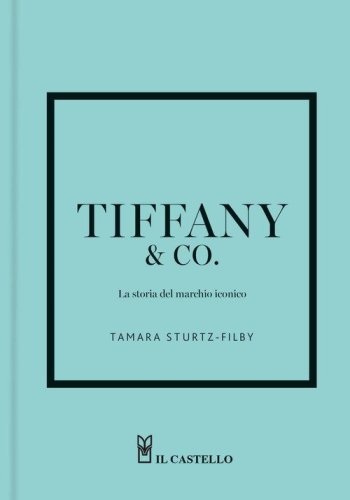 Tiffany & Co. La storia del marchio iconico