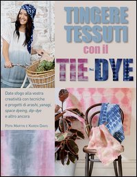 Tingere tessuti con il tie-dye
