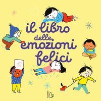 Il libro delle emozioni felici
