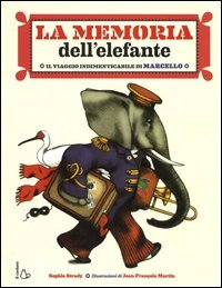 La memoria dell'elefante. Il viaggio indimenticabile di Marcello