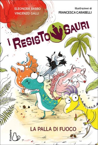 La palla di fuoco. I resistosauri