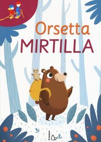 Orsetta Mirtilla: Gli occhiali della fantasia-In tanti &egrave; meglio