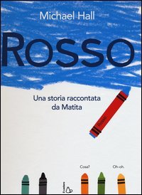 Rosso. Una storia raccontata da Matita