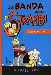 Tolleranza zero. La banda degli strambi