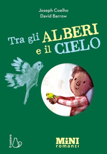 Tra gli alberi e il cielo. Miniromanzi ad alta leggibilit&agrave;