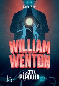 William Wenton e la citt&agrave; perduta