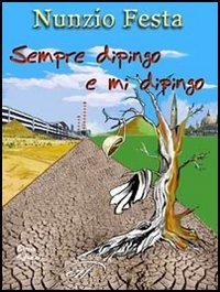 Sempre dipingo e mi dipingo. Storie di vite ballate e condite con musica