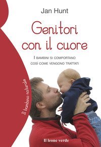 Genitori con il cuore. I bambini si Comportano cos&igrave; come vengono trattati