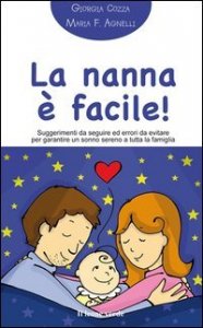 La nanna facile. Suggerimenti da seguire ed errori da evitare per garantire un sonno sereno a tutta la famiglia
