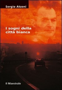 I sogni della citt&agrave; bianca