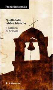 Quelli dalle labbra bianche-Il parroco di Arasol&egrave;