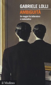 Ambiguit&agrave;. Una viaggio fra letteratura e matematica