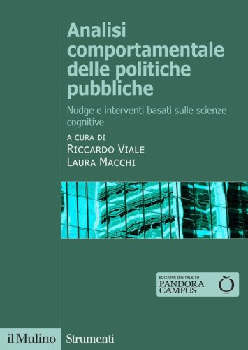 Analisi comportamentale delle politiche pubbliche. Nudge e interventi basati sulle scienze cognitive