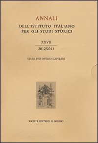 Annali dell'Istituto italiano per gli studi storici (2012-2013). Vol. 27