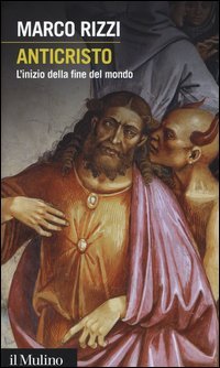 Anticristo. L'inizio della fine del mondo